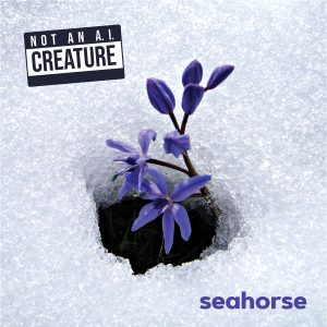 SEAHORSE - NOT AN A.I. CREATURE LP (200 κόπιες)