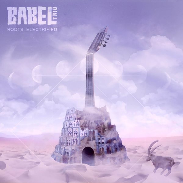 Babel Trio - Roots electrified