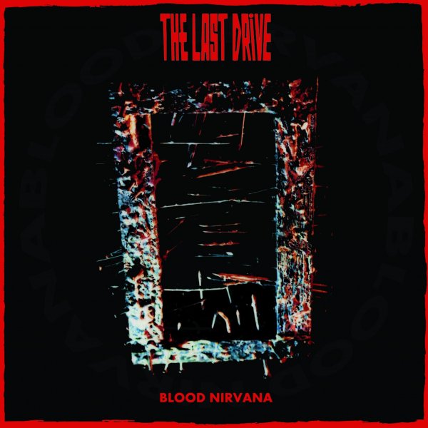The Last Drive Blood Nirvana Labyrinth of Thoughts records